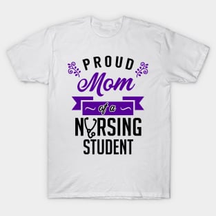 Proud Mom of a Nursing Student T-Shirt